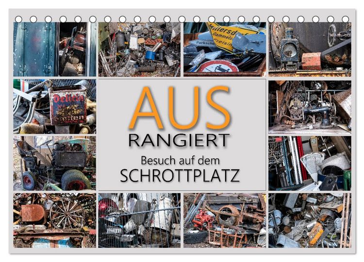 Produktbild: Ausrangiert Besuch auf dem Schrottplatz (Tischkalender 2026 DIN A5 quer), CALVENDO Monatskalender