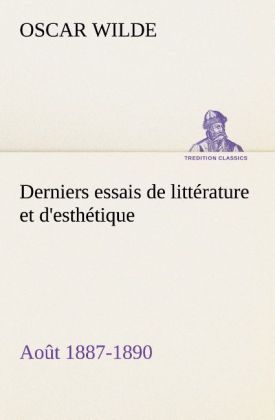 Produktbild: Derniers essais de litt&eacute;rature et d'esth&eacute;tique: ao&ucirc;t 1887-1890