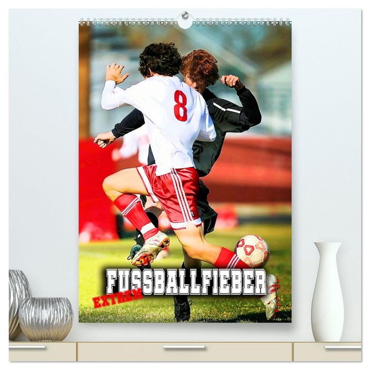 Produktbild: Fu&szlig;ballfieber extrem (hochwertiger Premium Wandkalender 2026 DIN A2 hoch), Kunstdruck in Hochglanz