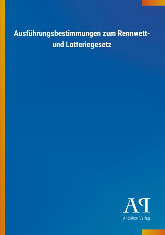 Produktbild: Ausf&uuml;hrungsbestimmungen zum Rennwett- und Lotteriegesetz