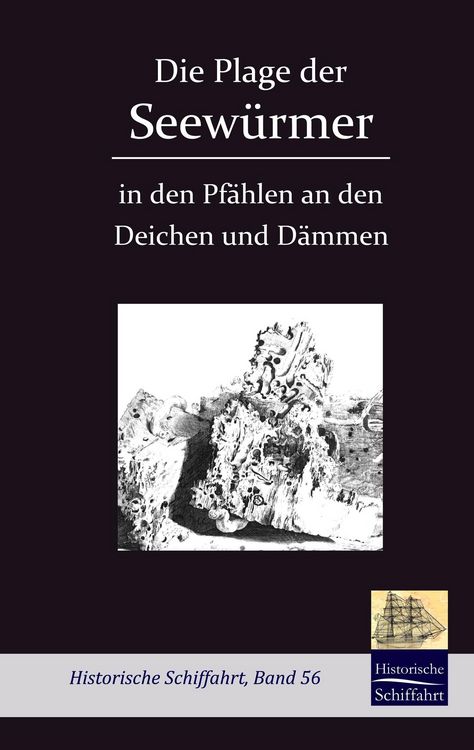 Produktbild: Die Plage der Seew&uuml;rmer in den Pf&auml;hlen an den Deichen und D&auml;mmen