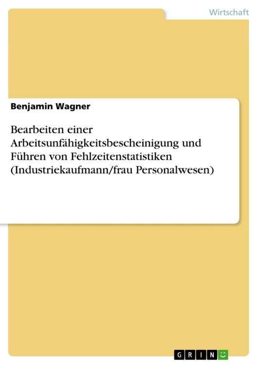 Produktbild: Bearbeiten einer Arbeitsunf&auml;higkeitsbescheinigung und F&uuml;hren von Fehlzeitenstatistiken (Industriekaufmann/frau Personalwesen)