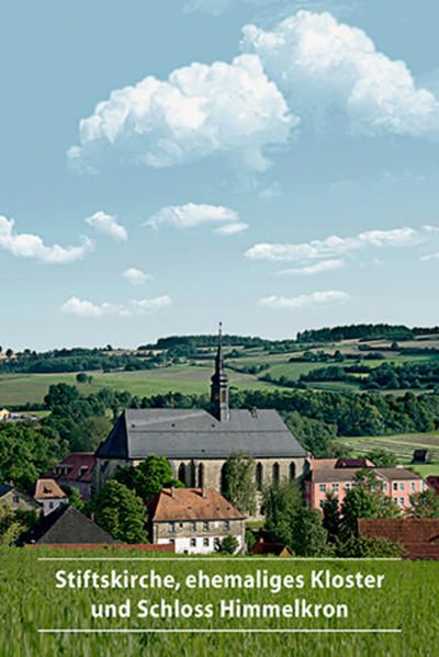 Produktbild: Stiftskirche, ehemaliges Kloster und Schloss Himmelkron