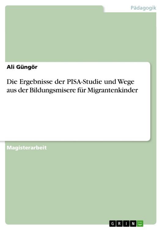 Produktbild: Die Ergebnisse der PISA-Studie und Wege aus der Bildungsmisere f&uuml;r Migrantenkinder