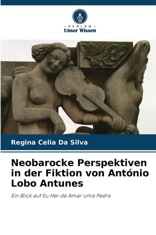 Produktbild: Neobarocke Perspektiven in der Fiktion von Ant&oacute;nio Lobo Antunes