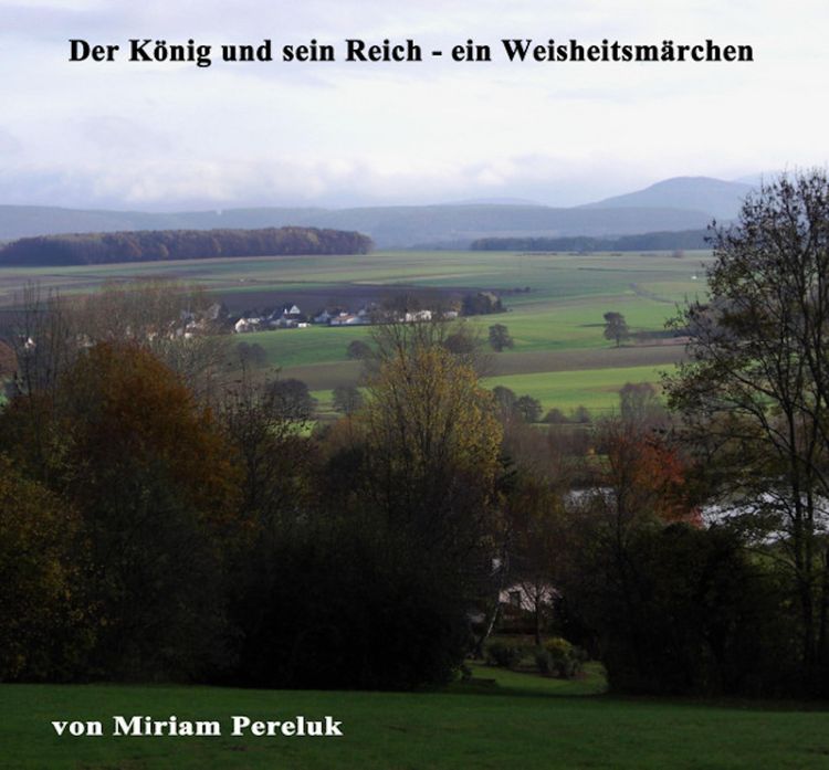 Produktbild: Der K&ouml;nig und sein Reich - ein Weisheitsm&auml;rchen