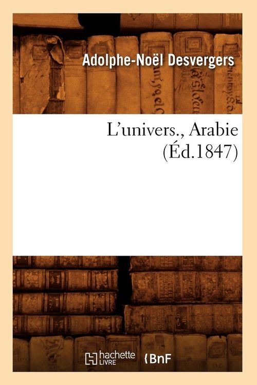 Produktbild: L'univers. , Arabie (&Eacute;d.1847)