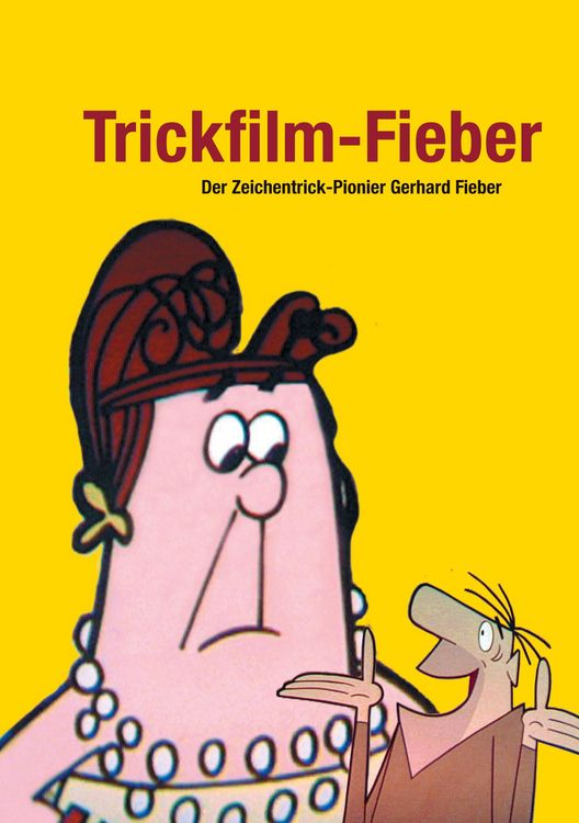 Produktbild: Trickfilm-Fieber - Der Zeichentrick-Pionier Gerhard Fieber