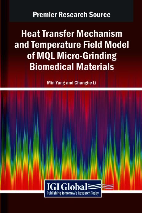 Produktbild: Heat Transfer Mechanism and Temperature Field Model of MQL Micro-Grinding Biomedical Materials