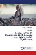 Produktbild: Re-emergence of Monkeypox 2022: Ecology and Public Health Significance