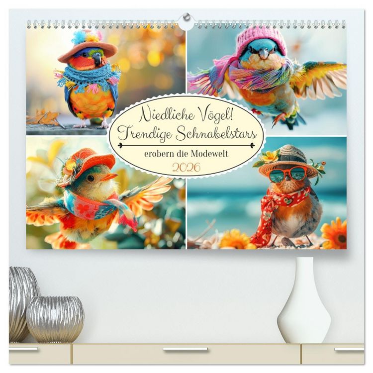 Produktbild: Niedliche V&ouml;gel! Trendige Schnabelstars erobern die Modewelt (hochwertiger Premium Wandkalender 2026 DIN A2 quer), Kunstdruck in Hochglanz
