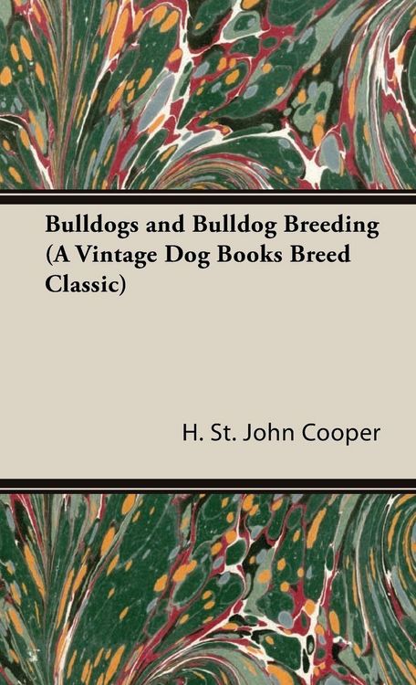 Produktbild: Bulldogs and Bulldog Breeding (A Vintage Dog Books Breed Classic)