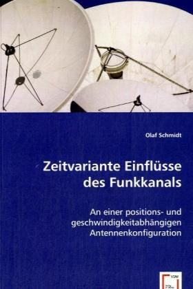 Produktbild: Schmidt, O: Zeitvariante Einfl&uuml;sse des Funkkanals