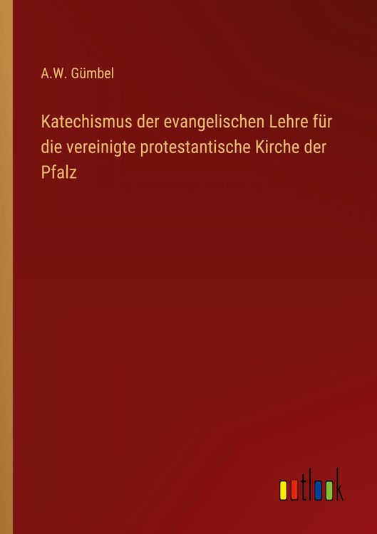Produktbild: Katechismus der evangelischen Lehre f&uuml;r die vereinigte protestantische Kirche der Pfalz