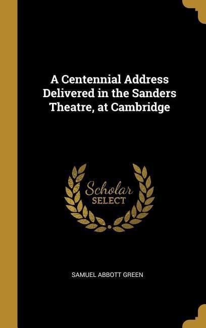 Produktbild: A Centennial Address Delivered in the Sanders Theatre, at Cambridge