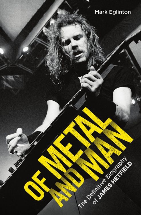 Produktbild: Of Metal and Man - The Definitive Biography of James Hetfield
