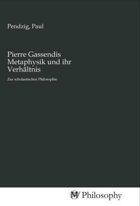 Produktbild: Pierre Gassendis Metaphysik und ihr Verh&auml;ltnis