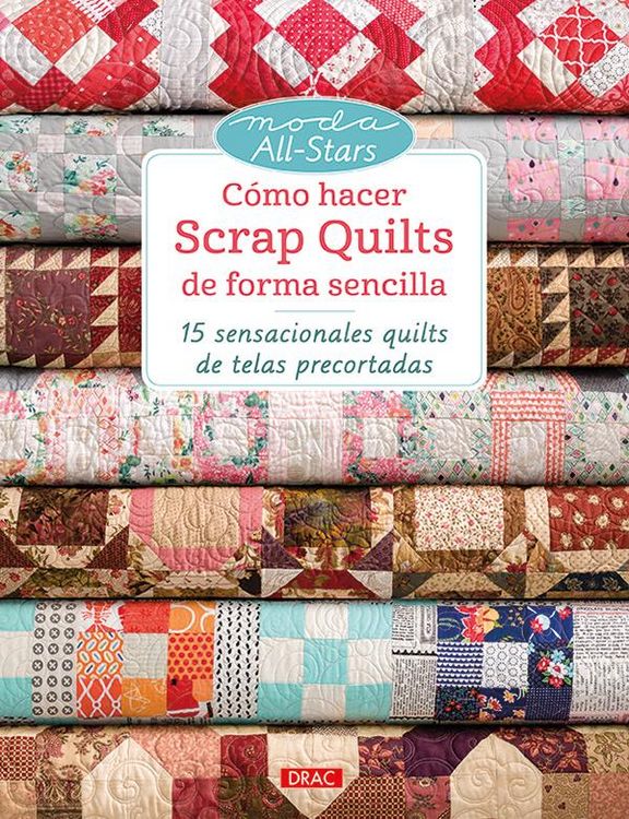 Produktbild: C&oacute;mo hacer scrap quilts de foma sencilla : 15 sensacionales quilts de telas precortadas