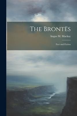 Produktbild: The Bront&euml;s; Fact and Fiction