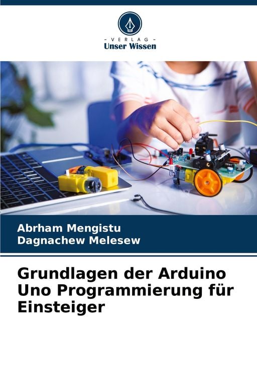 Produktbild: Grundlagen der Arduino Uno Programmierung f&uuml;r Einsteiger