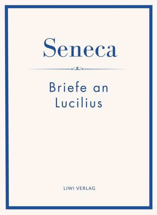 Produktbild: Seneca: Briefe an Lucilius. Neuausgabe.