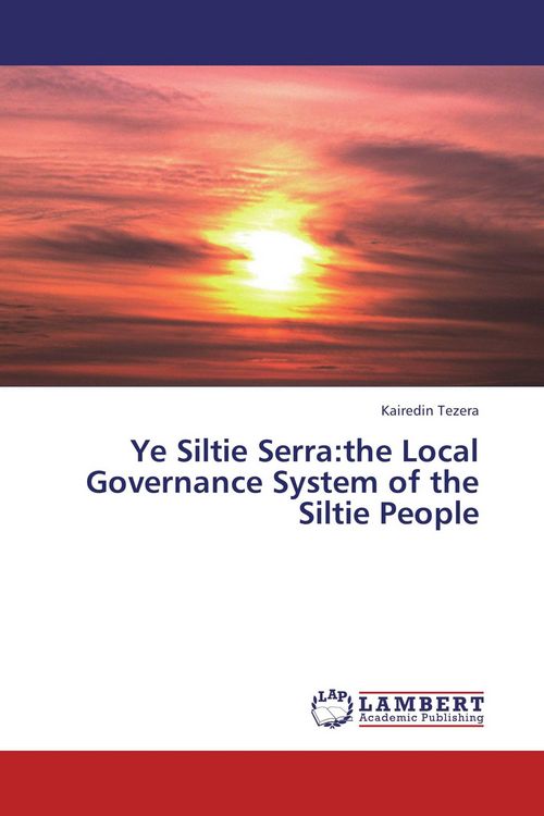 Produktbild: Ye Siltie Serra:the Local Governance System of the Siltie People