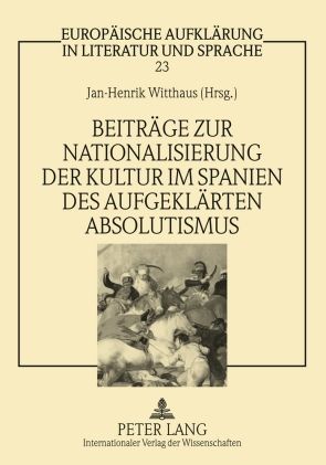 Produktbild: Beitraege zur Nationalisierung der Kultur im Spanien des aufgeklaerten Absolutismus