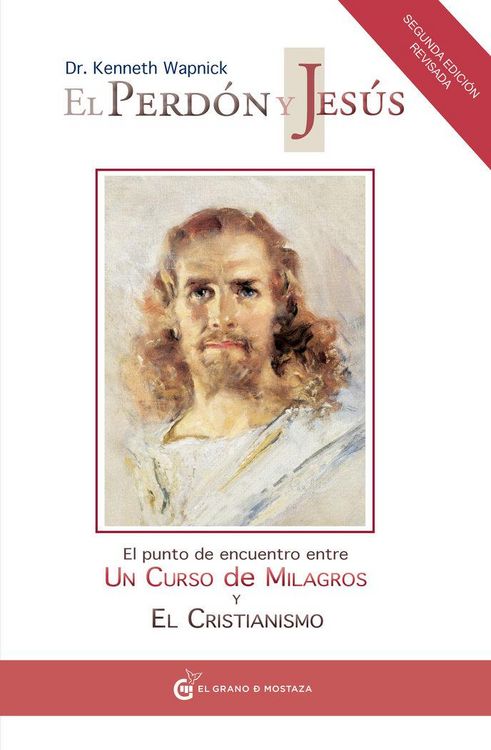 Produktbild: El perd&oacute;n y Jes&uacute;s : el punto de encuentro entre un curso de milagros y el cristianismo