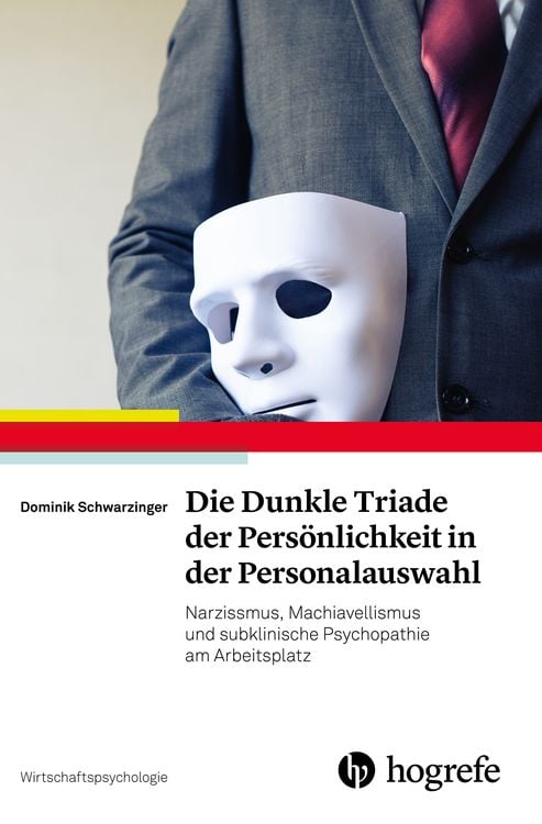 Produktbild: Die Dunkle Triade der Persönlichkeit in der Personalauswahl