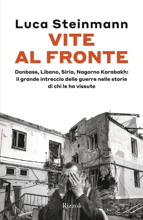 Produktbild: Vite al fronte. Donbass, Libano, Siria, Nagorno Karabakh: il grande intreccio delle guerre nelle storie di chi le ha vissute