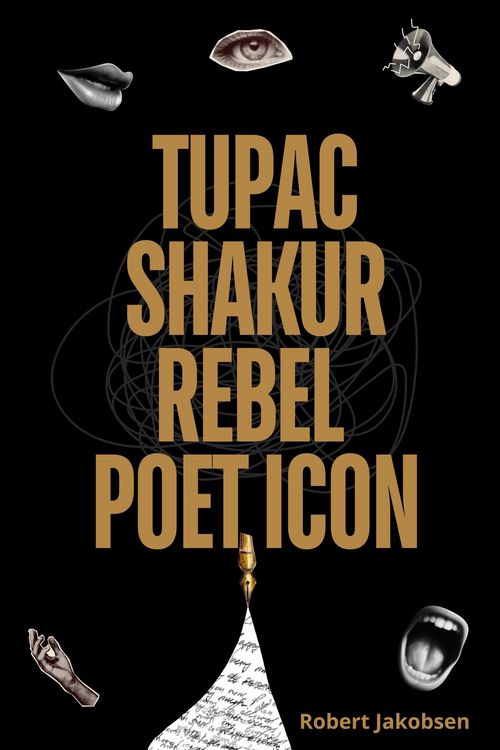 Produktbild: Tupac Shakur: Rebel, Poet, Icon