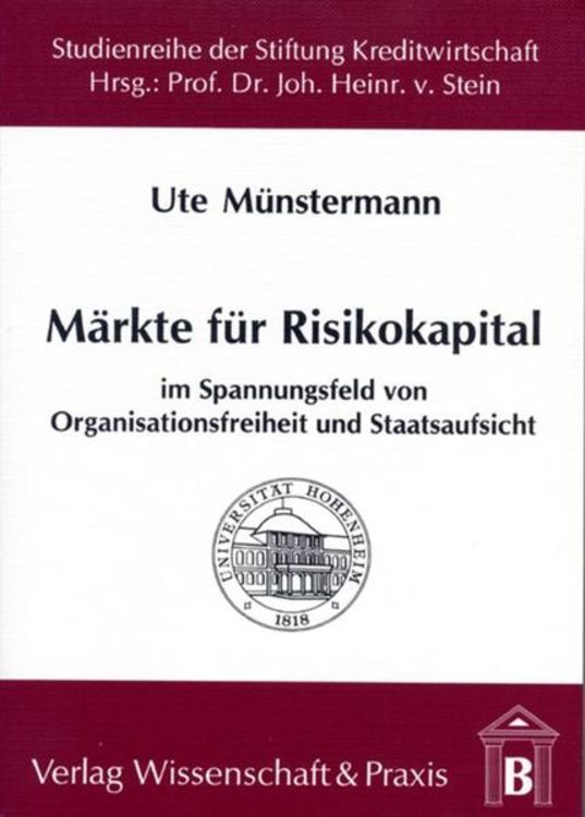 Produktbild: M&auml;rkte f&uuml;r Risikokapital im Spannungsfeld von Organisationsfreiheit und Staatsaufsicht.