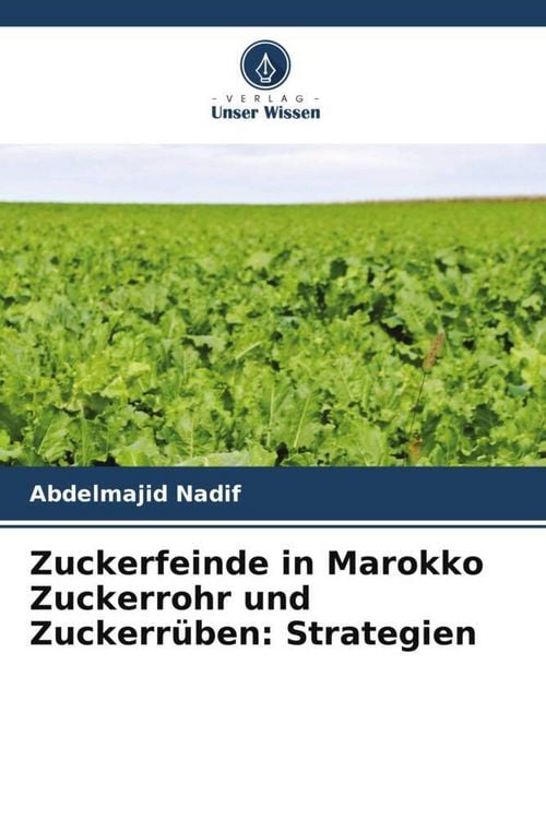 Produktbild: Zuckerfeinde in Marokko Zuckerrohr und Zuckerr&uuml;ben: Strategien