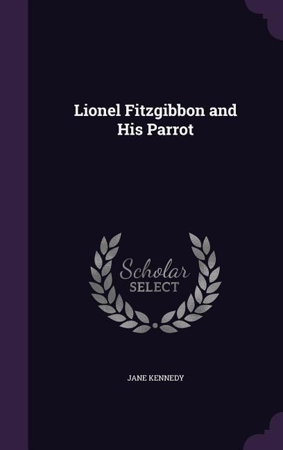 Produktbild: Lionel Fitzgibbon and His Parrot