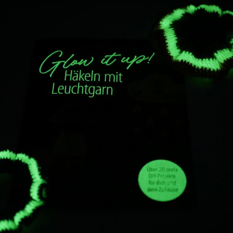 Produktbild: Glow it up: H&auml;keln mit Leuchtgarn