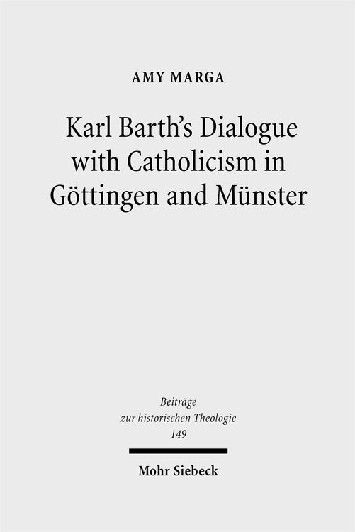 Produktbild: Karl Barth's Dialogue with Catholicism in G&ouml;ttingen and M&uuml;nster
