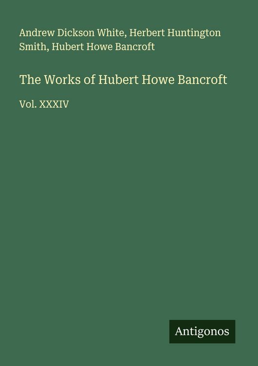 Produktbild: The Works of Hubert Howe Bancroft