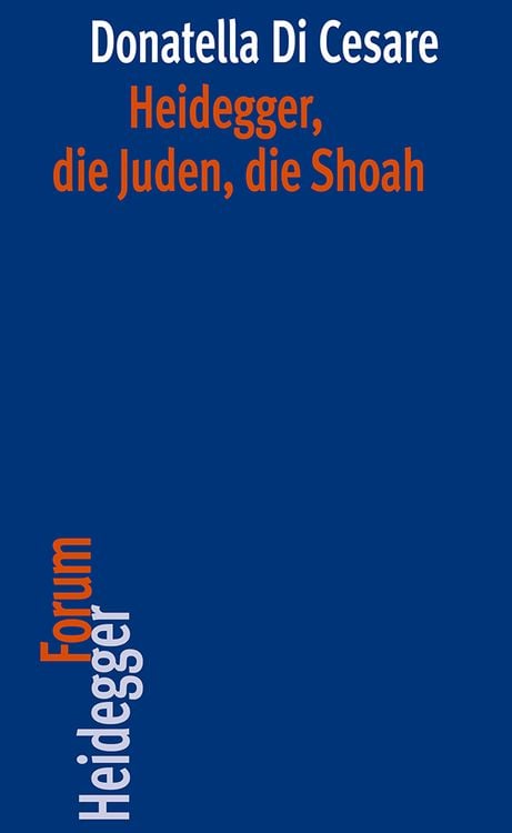 Bild vom Artikel Heidegger, die Juden, die Shoah vom Autor Donatella Di Cesare