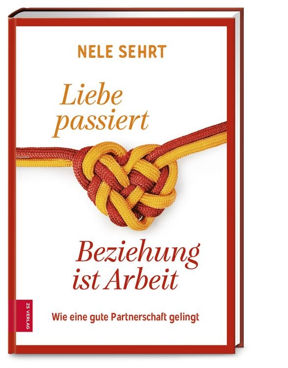 Produktbild: Liebe passiert, Beziehung ist Arbeit