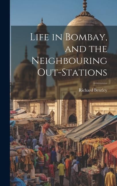 Produktbild: Life in Bombay, and the Neighbouring Out-Stations