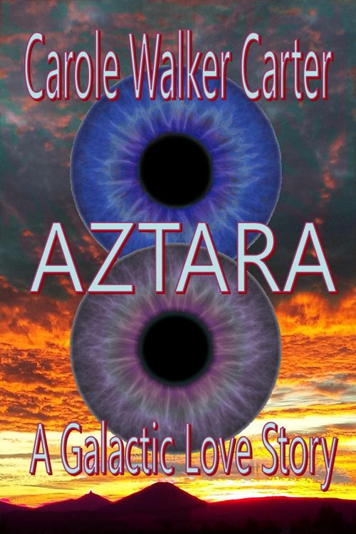 Produktbild: AZTARA, A Galactic Love Story (Aztarian Series, #2)