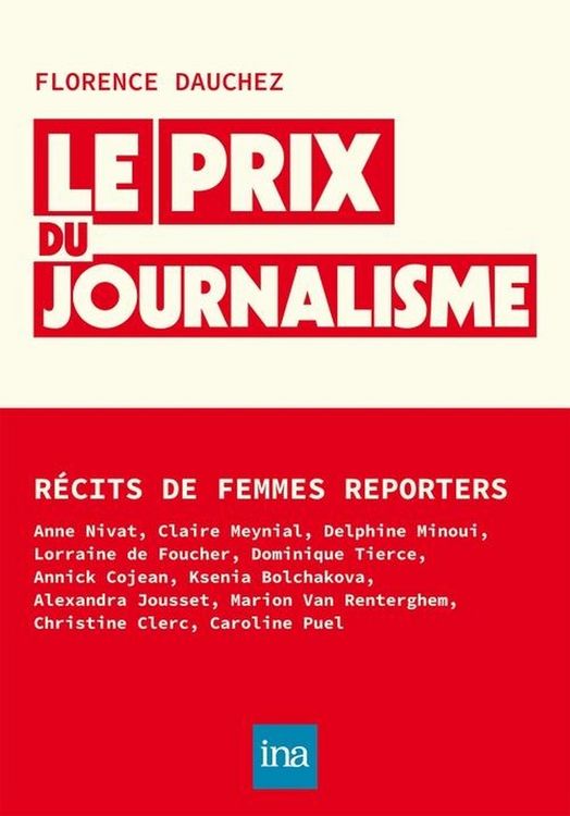 Produktbild: Le prix du journalisme : r&eacute;cits de femmes reporters