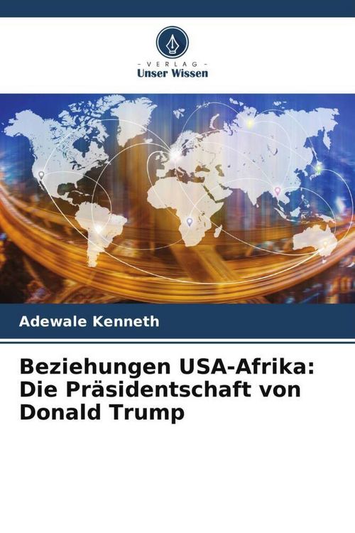 Produktbild: Beziehungen USA-Afrika: Die Pr&auml;sidentschaft von Donald Trump