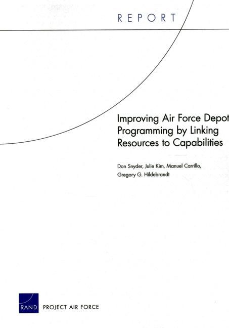 Produktbild: Improving Air Force Depot Programming by Linking Resources to Capabilities
