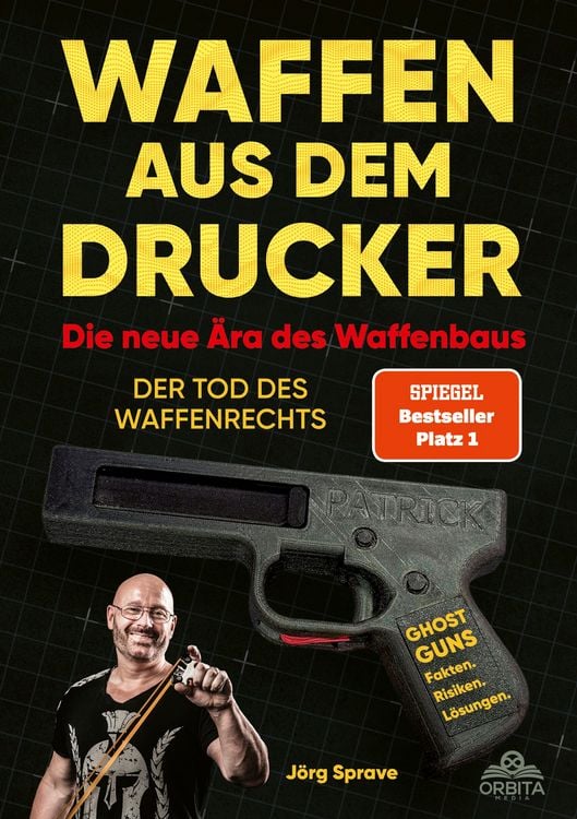Produktbild: Waffen aus dem Drucker - Die neue &Auml;ra des Waffenbaus