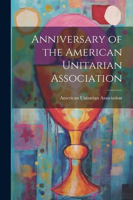 Produktbild: Anniversary of the American Unitarian Association