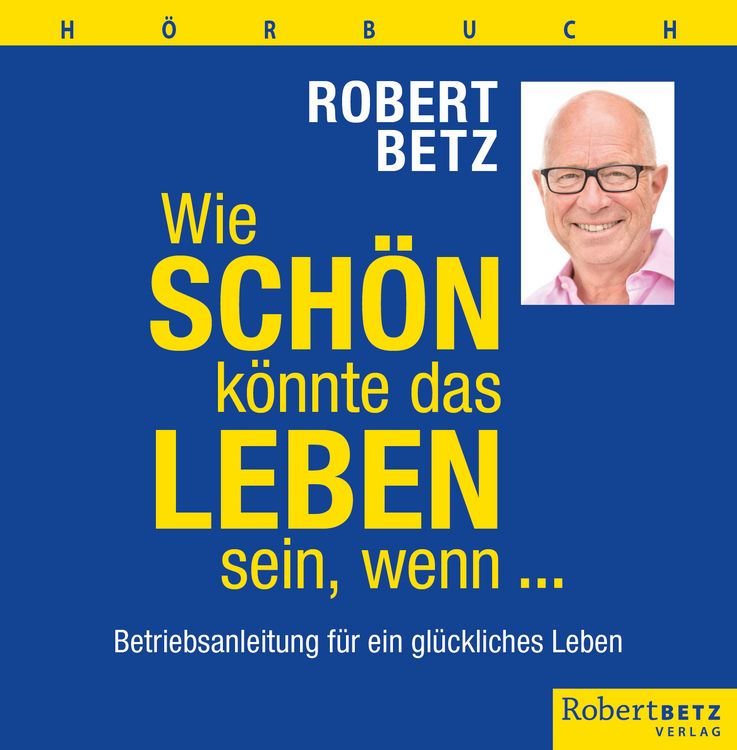 Produktbild: Wie sch&ouml;n k&ouml;nnte das Leben sein, wenn ... - H&ouml;rbuch
