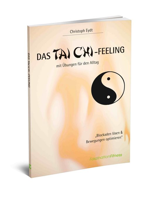Produktbild: Das Tai Chi-Feeling mit &Uuml;bungen f&uuml;r den Alltag