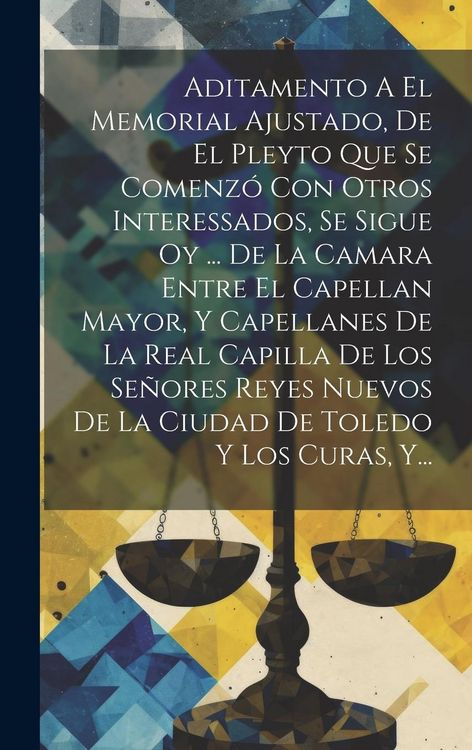 Produktbild: Aditamento A El Memorial Ajustado, De El Pleyto Que Se Comenz&oacute; Con Otros Interessados, Se Sigue Oy ... De La Camara Entre El Capellan Mayor, Y Capella