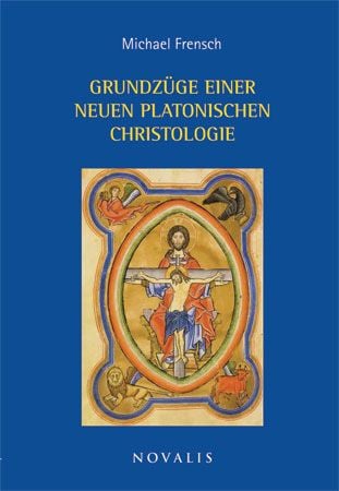 Produktbild: Grundz&uuml;ge einer neuen platonischen Christologie